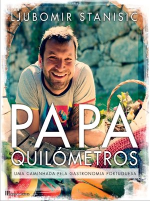 cover image of Papa Quilómetros--Uma caminhada pela gastronomia portuguesa